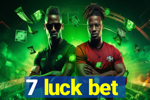 7 luck bet